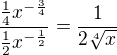 $\frac{\frac14x^{-\frac34}}{\frac12x^{-\frac12}}=\frac{1}{2\sqrt[4]{x}}$