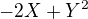 $-2X +Y^{2}$