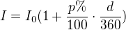 $I=I_{0}(1+\frac{p\% }{100}\cdot \frac{d}{360})$