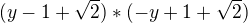 $(y-1+\sqrt2)*(-y+1+\sqrt2)$
