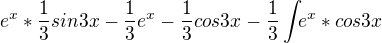 $e^x*\frac{1}{3} sin3x -\frac{1}{3} e^{x} -\frac{1}{3} cos3x -\frac{1}{3}\int_{}e^x*cos3x{}$