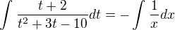 $\int_{}^{}\frac{t+2}{t^{2}+3t-10}dt=-\int_{}^{}\frac{1}{x}dx$