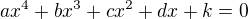 $ax^4+bx^3+cx^2+dx+k=0$