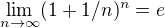 $\lim_{n \to \infty }(1+1/n)^n = e$