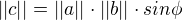 $||c||=||a||\cdot ||b||\cdot sin\phi$
