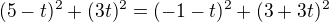 $(5-t)^2+(3t)^2=(-1-t)^2+(3+3t)^2$