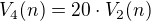 $V_{4} (n)=20 \cdot V_2(n)$