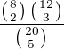$\frac {\({8 \atop 2} \)\({12 \atop 3} \)}{\({20 \atop 5} \)}$