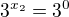 $3^{x_2} = 3^0$