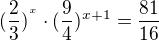kopírovat do textarea $(\frac{2}{3})^{^{x}}\cdot (\frac{9}{4})^{x+1}=\frac{81}{16}$