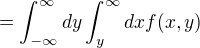 kopírovat do textarea $=\int_{-\infty}^\infty dy\int_y^\infty dx f(x,y)$