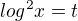 $log^2x=t$
