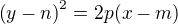 $\left(y-n\right)^2=2p(x-m)$