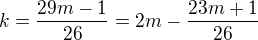 $k=\frac {29m-1}{26}=2m-\frac {23m+1}{26}$