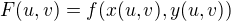 $F(u,v)=f(x(u,v),y(u,v))$