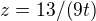 $z=13/(9t)$
