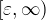 $[\varepsilon ,\infty) $