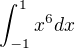 $\int_{-1}^{1}x^{6}dx$