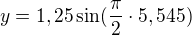 $y=1,25\sin(\frac\pi2\cdot5,545)$