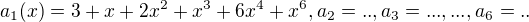 $a_{1}(x)=3+x+2x^{2}+x^{3}+6x^{4}+x^{6}, a_{2}=..,a_{3}=...,...,a_{6}=..$