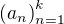 $\(a_n\)_{n = 1}^{k}$