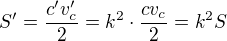$S'=\frac{c' v_c'}{2}=k^2 \cdot \frac{c v_c}{2} = k^2 S$