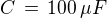 $C\,=\,100\,\mu F$