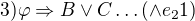 $3) \varphi \Rightarrow B\vee C \ldots (\wedge e_{2}1)$