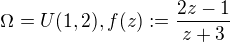 kopírovat do textarea $\Omega = U (1, 2), f (z) := \frac{2z-1}{z+3}$