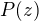 $P(z)$