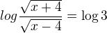 $log\frac{\sqrt{x+4}}{\sqrt{x-4}}=\log3$