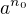 $a^{n_0}$