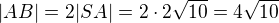 $|AB|=2|SA|=2\cdot 2\sqrt{10}=4\sqrt{10}$