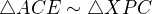 $\triangle ACE\sim \triangle XPC$