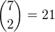 ${7\choose 2}=21$