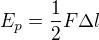 $E_p=\frac12F\Delta l$