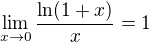 $\lim_{x\rightarrow0}\frac{\ln(1+x)}{x}=1$