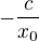$-\frac c{x_0}$