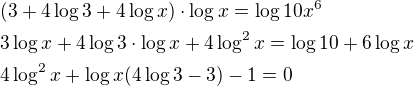 $(3+4\log{3}+4\log x)\cdot \log x=\log{10x^6}\nl3\log x+4\log3\cdot \log x+4\log^2{x}=\log10+6\log x\nl4\log^2 x+\log x(4\log 3-3)-1=0$