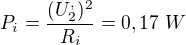 $P_i=\frac{(U_2^,)^2}{R_i}=0,17 \ W$