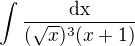 $\int \frac{\rm{d}x}{(\sqrt{x})^3(x+1)}$