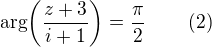 kopírovat do textarea $\mathrm{arg}\bigg(\frac{z+3}{i+1}\bigg)=\frac{\pi}{2} \quad \,\,\,\,\,\,\,(2)$
