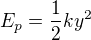 $E_p=\frac12ky^2$