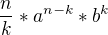 $\frac{n}{k}*a^{n-k}*b^{k}$