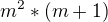 $m^{2}*(m+1)$