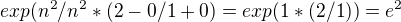 $exp (n^2/n^2 * (2-0/1+0) = exp (1*(2/1)) = e^2$