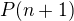 $P(n+1)$