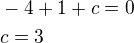 $-4+1+c=0\nlc=3$