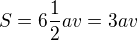 $S=6\frac12av=3av$