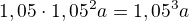 $1,05\cdot 1,05^2a=1,05^3a$